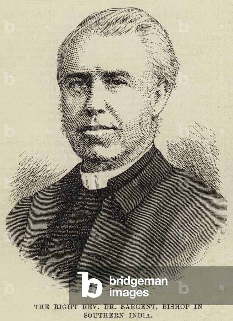The Right Reverend Dr Sargent, Bishop in Southern India (engraving)
