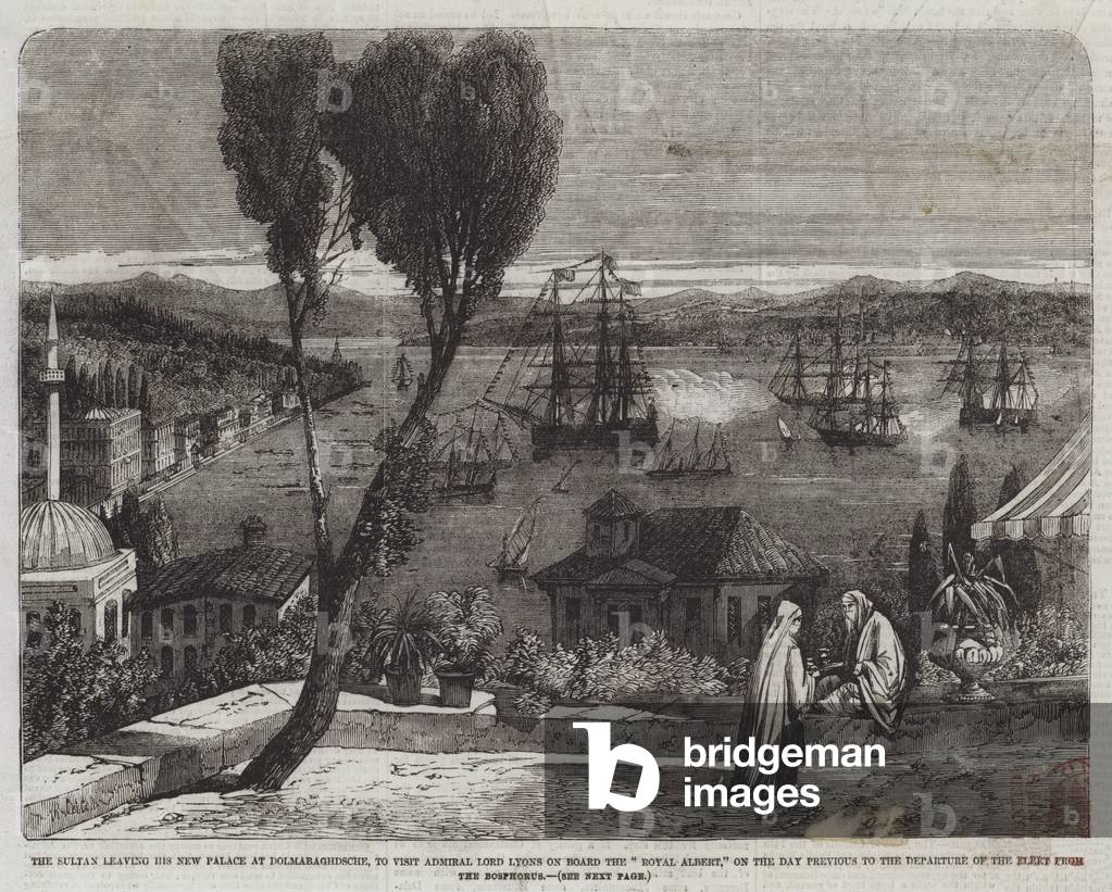 The Sultan leaving his New Palace at Dolmabaghdsche, to visit Admiral Lord Lyons on Board the 
