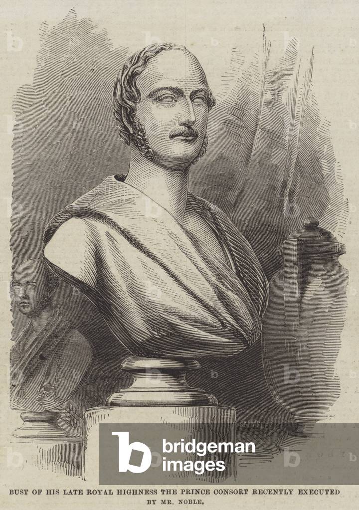 Bust of His late Royal Highness the Prince Consort recently executed by Mr Noble (engraving)