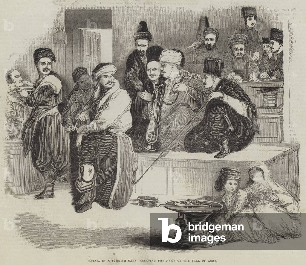 Tatar, in a Turkish Cafe, relating the News of the Fall of Acre (engraving)