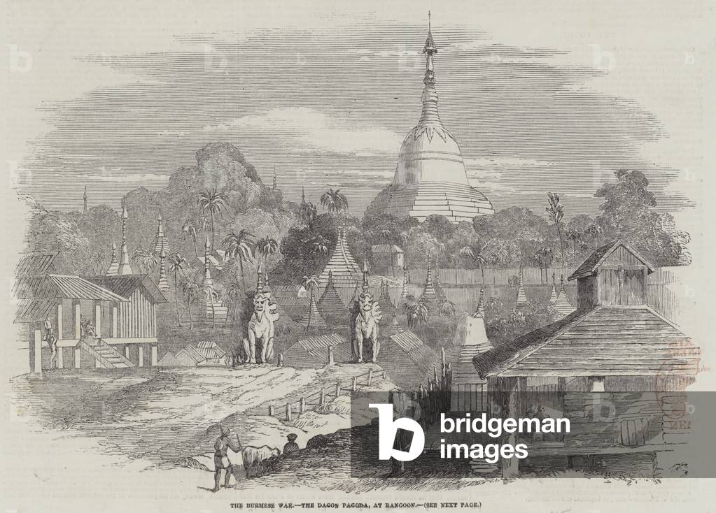 The Burmese War, the Dagon Pagoda, at Rangoon (engraving)