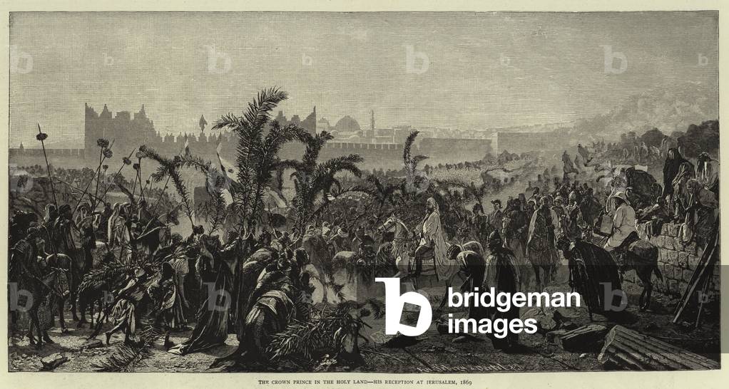 The Crown Prince in the Holy Land, his Reception at Jerusalem, 1869 (engraving)