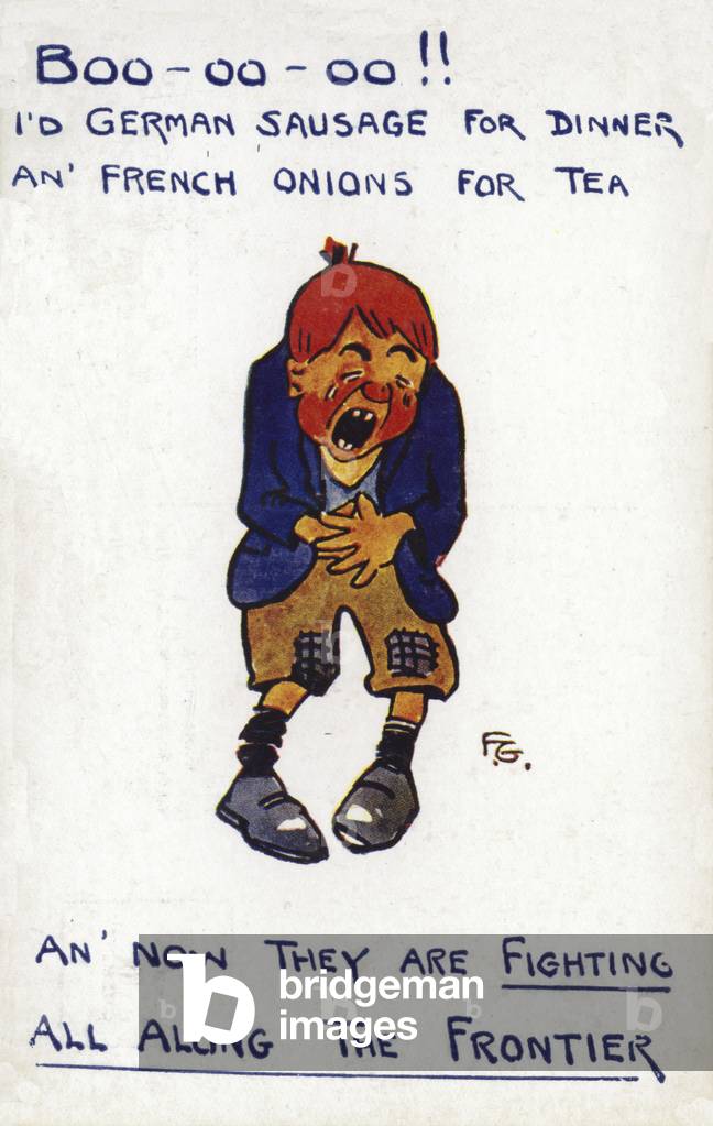 Boo-oo-oo!! I'd German sausage for dinner an' French onions for tea, an' now they are fighting all along the frontier, World War I potscard (colour litho)
