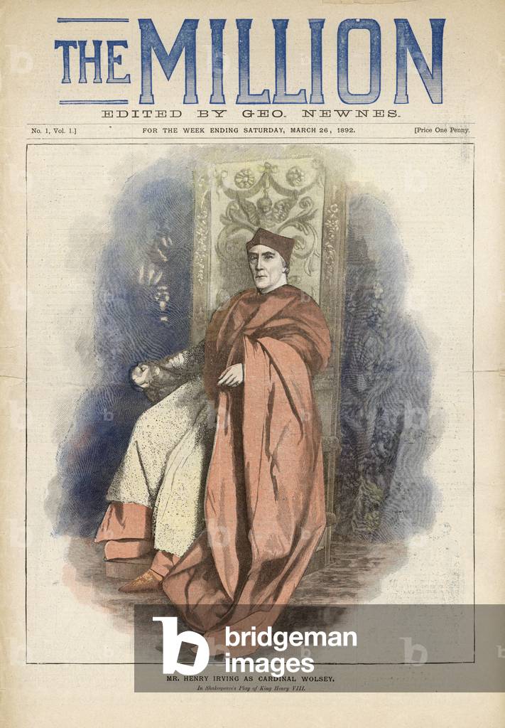 Mr Henry Irving as Cardinal Wolsey, in Shakespeares play King Henry VIII (colour litho)