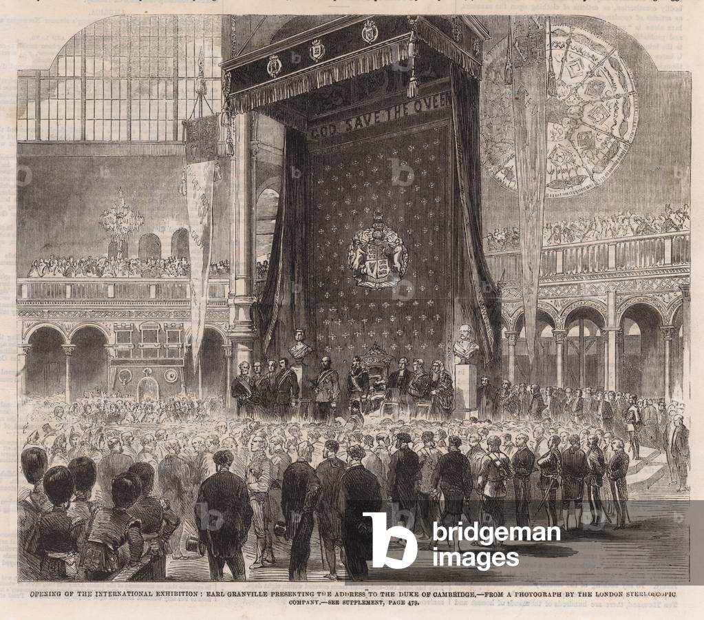 Opening of the International Exhibition; Earl Granville presenting the address to the Duke of Cambridge (engraving)