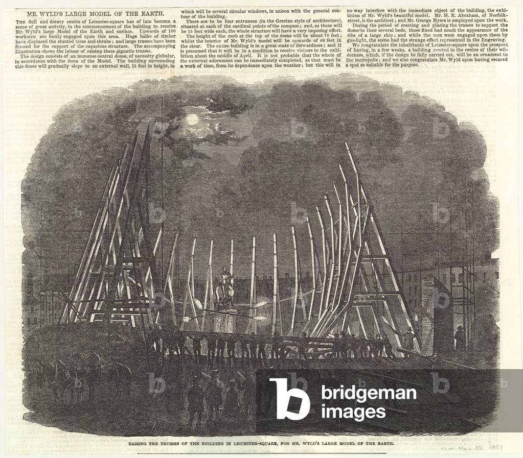 Raising the trusses of the building in Leicester Square for Mr Wild's large model of the earth (engraving)