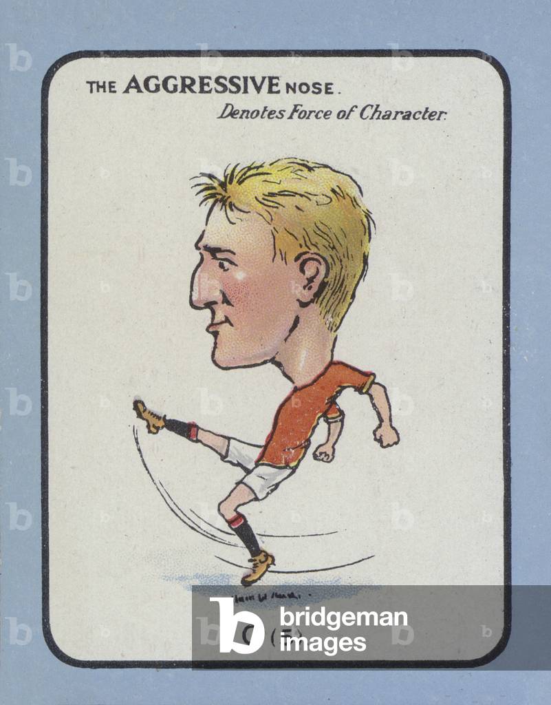 The Aggressive Nose Denotes Force of Character (colour litho)