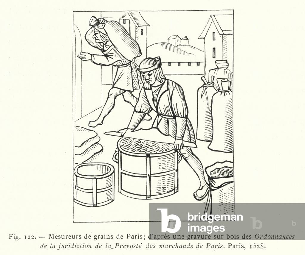Mesureurs de grains de Paris; d'apres une gravure sur bois des Ordannances de la juridiction de la Prevoste des marchands de Paris, Paris, 1528 (engraving)