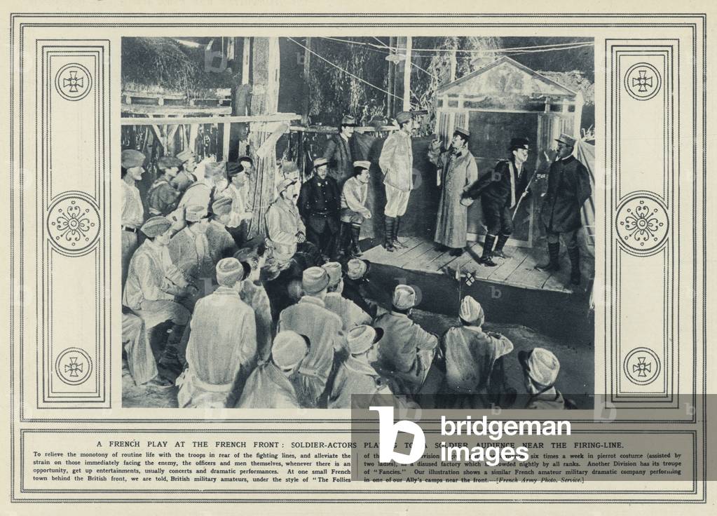 A French play at the French front, soldier-actors playing to a soldier audience near the firing-line (b/w photo)