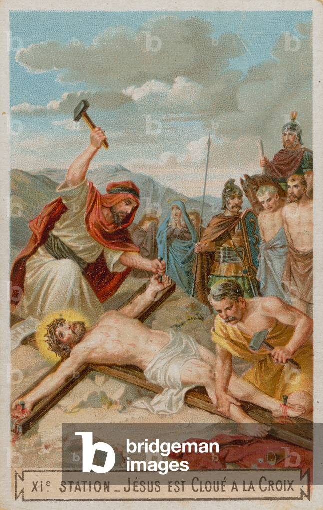 Crucifixion: Jesus is nailed to the cross. The eleventh Station of the Cross (chromolitho)