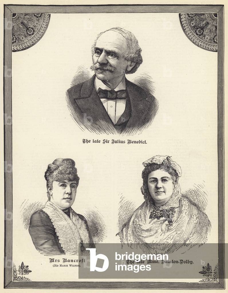 The late Sir Julius Benedict, Mrs Bancroft (nee Marie Wilton), the late Madame Sainton Dolby (engraving)
