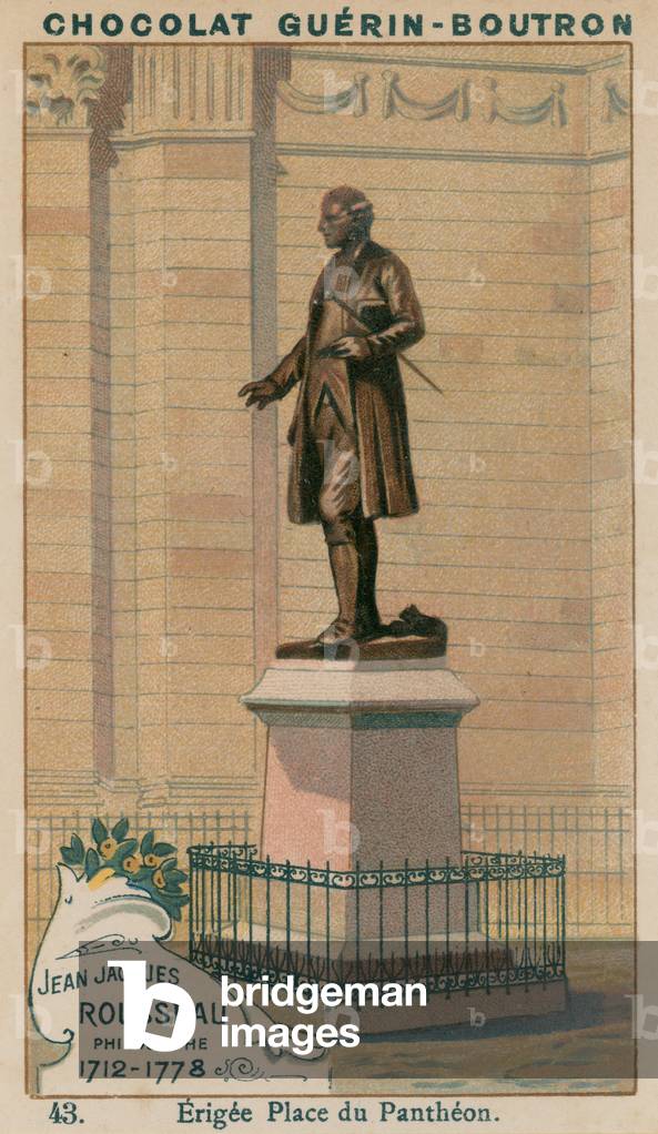 Jean Jacques Rousseau, Philosophe, 1712-1778, Erigee Place du Pantheon (chromolitho)