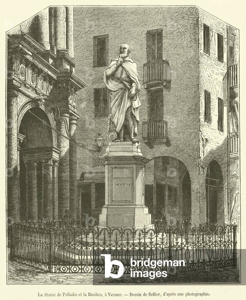 La Statue de Palladio et la Basilica, a Vicence (engraving)