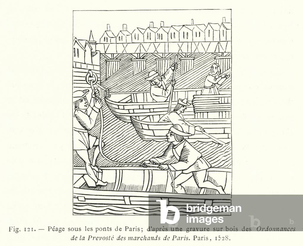 Peage sous les ponts de Paris; d'apres une gravure sur bois des Ordonnances de la Prevoste des marchands de Paris, Paris, 1528 (engraving)