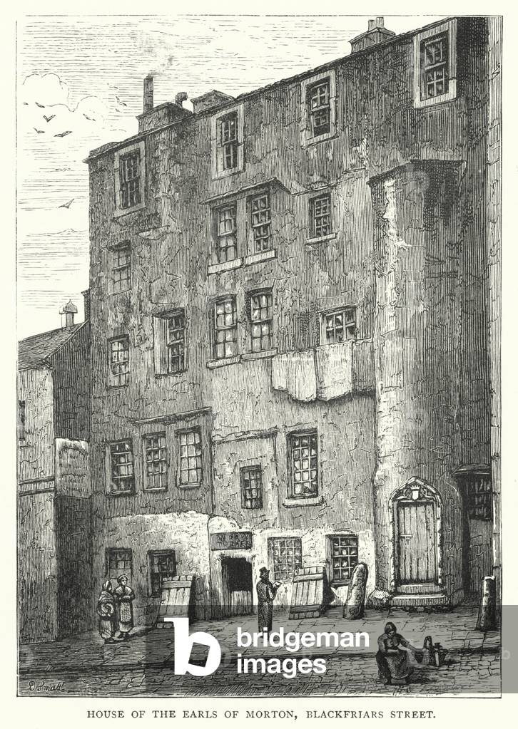 House of the Earls of Morton, Blackfriars Street (engraving)