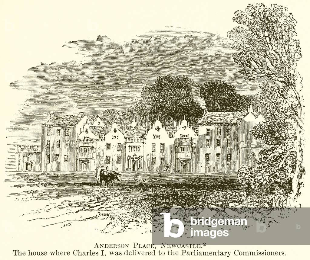 Anderson Place, Newcastle. The House where Charles I was Delivered to the Parliamentary Commissioners (engraving)