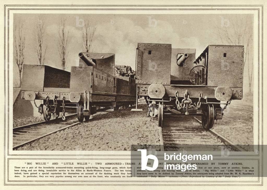 Big Willie and Little Willie, two armoured-trains at the front specially so nicknamed by Tommy Atkins (b/w photo)