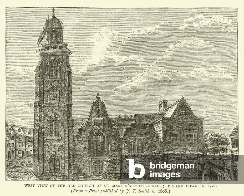 West view of the Old Church of St Martin's-in-the-Fields, pulled down in 1721, from a print published by J T Smith in 1808 (engraving)