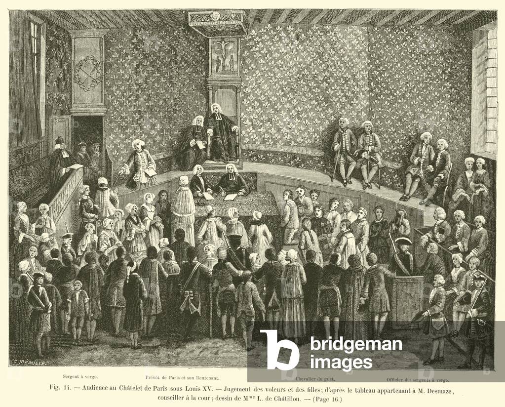 Audience au Chatelet de Paris sous Louis XV, Jugement des voleurs et des filles; d'apres le tableau appartenant a M Desmaze, conseiller a la cour; dessin de Mme L de Chatillon (engraving)