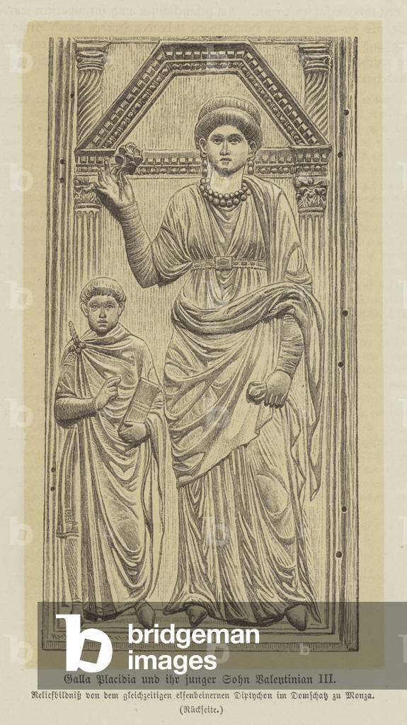 Galla Placidia, daughter of the Roman Emperor Theodisius I, and her son, Valentinian III (engraving)