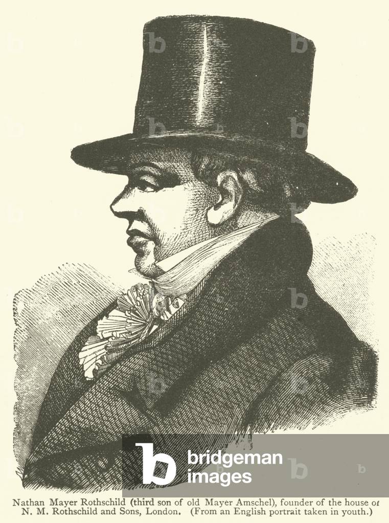 Nathan Mayer Rothschild, third son of old Mayer Amschel, founder of the house of N M Rothschild and Sons, London (engraving)