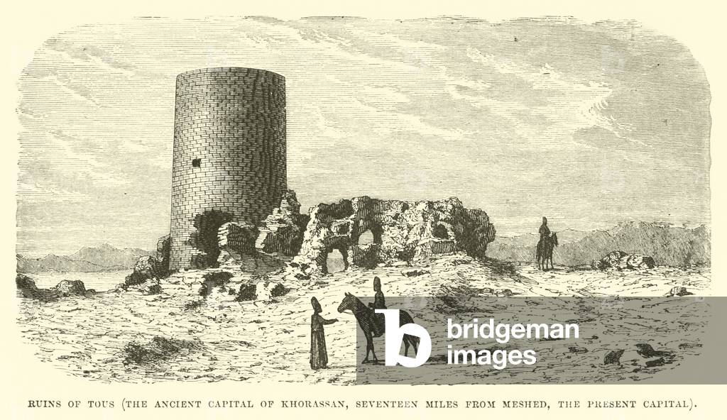 Ruins of Tous, the ancient capital of Khorassan, seventeen miles from Meshed, the present capital (engraving)