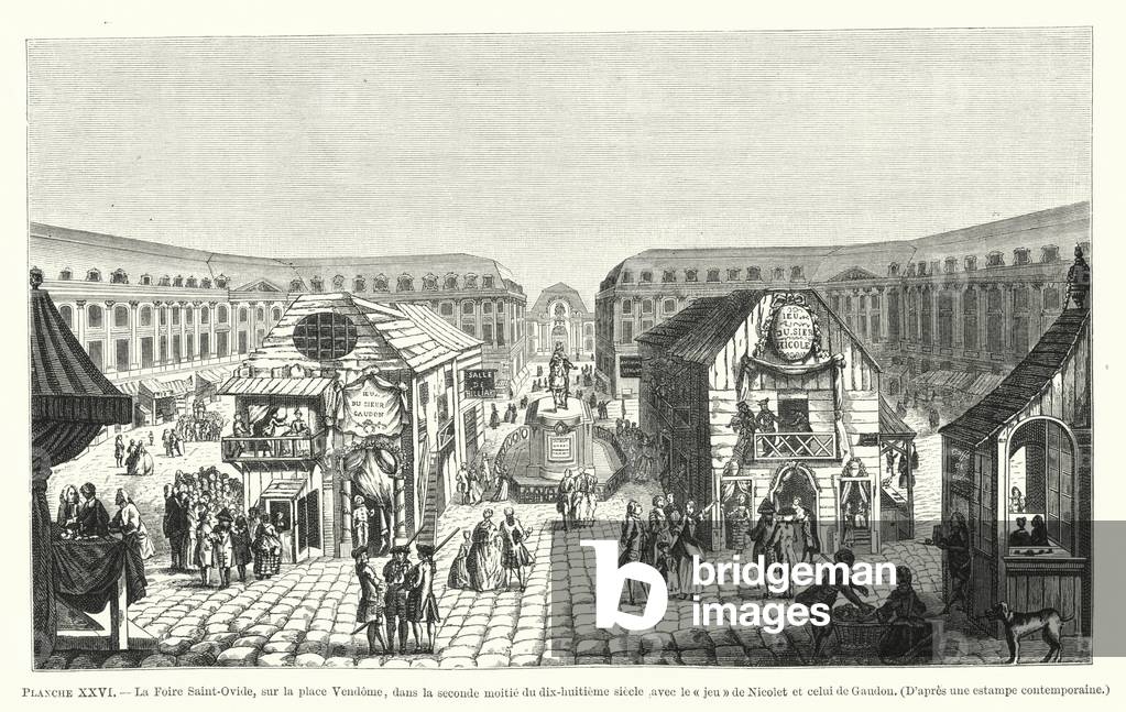 La Foire Saint-Ovide, sur la place Vendome, dans la seconde moitie du dix-huitieme siecle, avec le jeu de Nicolet et celui de Gaudon (engraving)