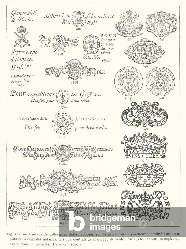 Timbres de differentes dates, apposes sur le papier ou le parchemin destine aux actes publics, a ceux des notaires, tels que contrats de mariage, de vente, baux, etc, et sur les copies ou expeditions de ces actes, De 1674 a 1720 (engraving)