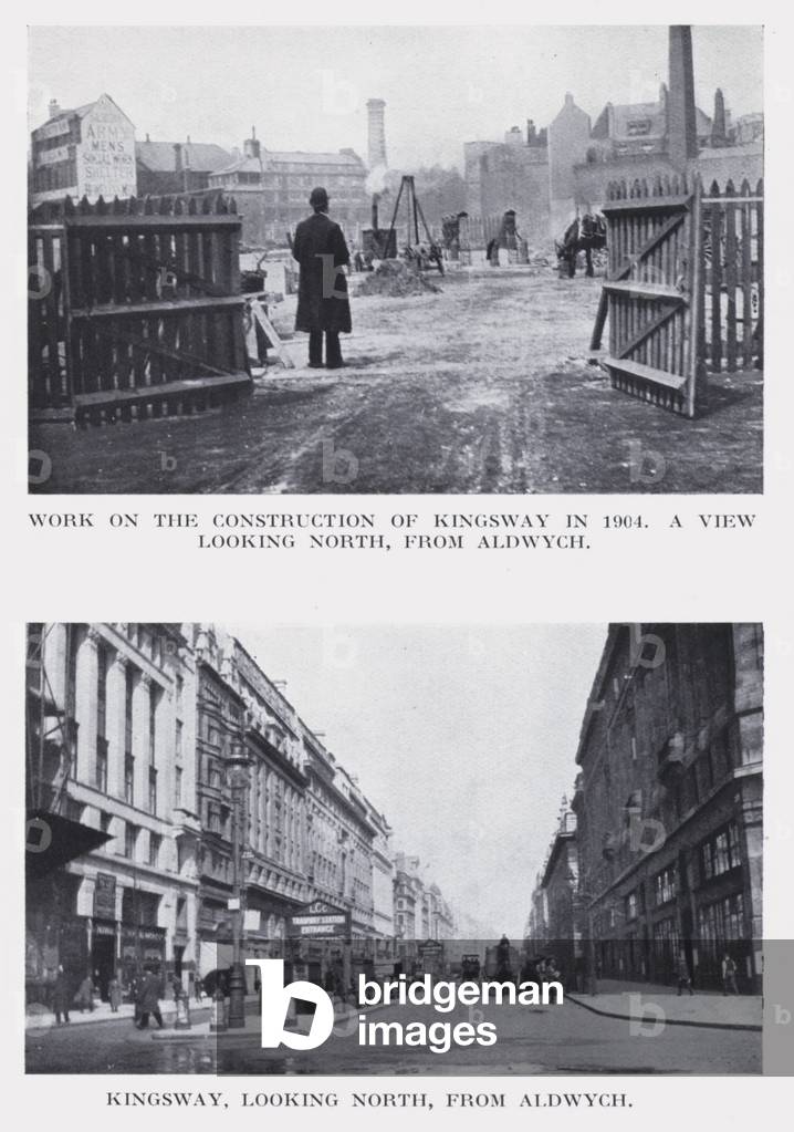 Work on the construction of Kingsway in 1904, a view looking north, from Aldwych; Kingsway, looking north, from Aldwych (b/w photo)