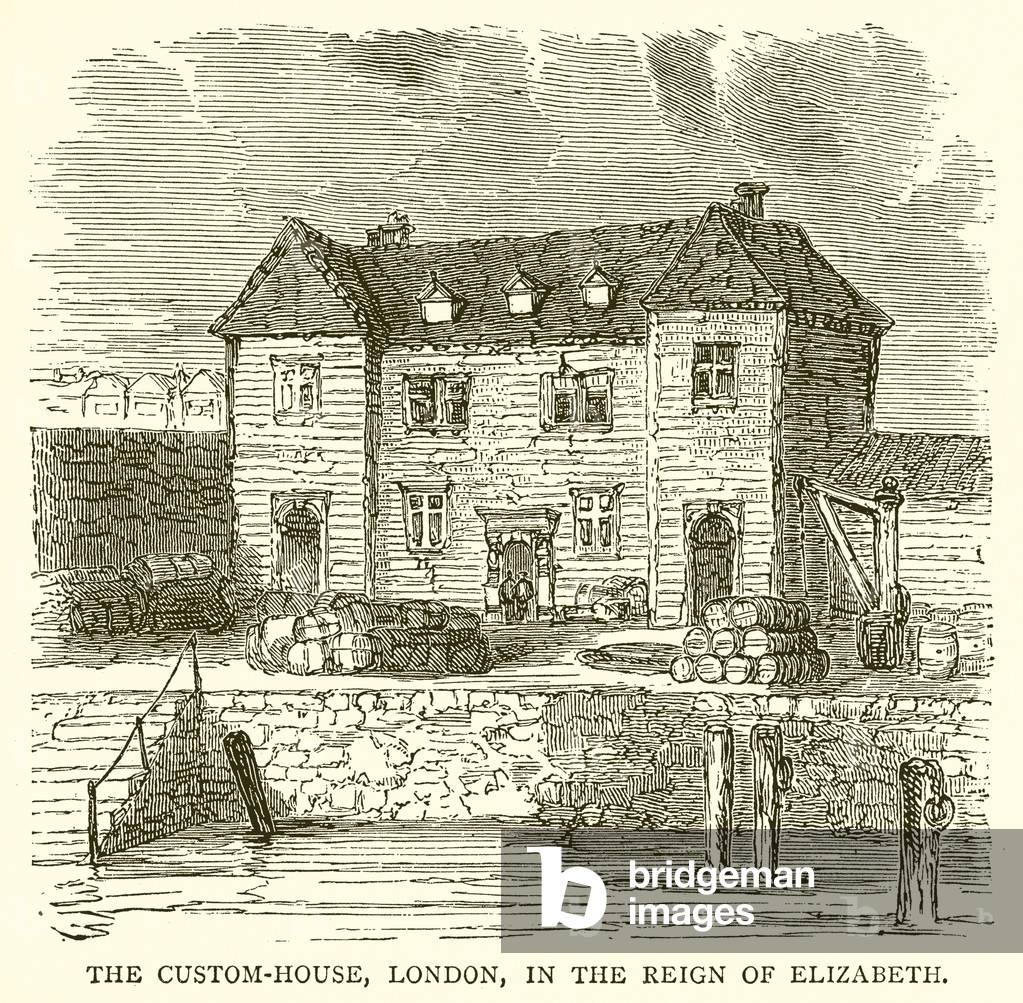 The Custom-House, London, in the Reign of Elizabeth (engraving)