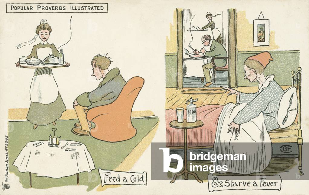 Feed a cold and starve a fever (colour litho)