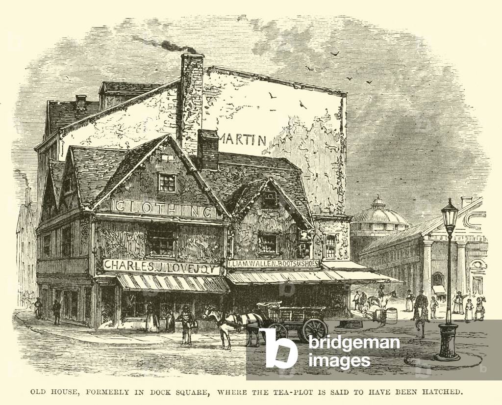 Old House, formerly in Dock Square, where the tea-plot is said to have been hatched (engraving)