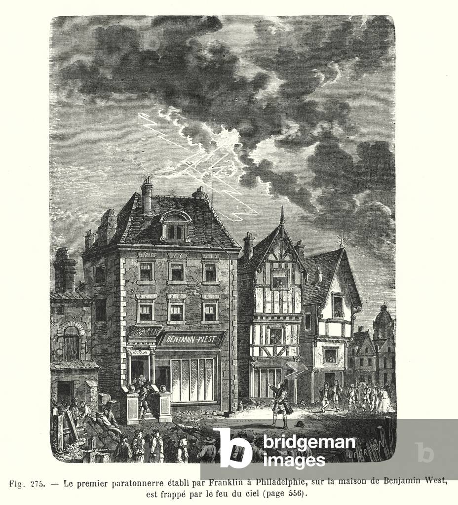 Le premier paratonnerre etabli par Franklin a Philadelphie, sur la maison de Benjamin West, est frappe par le feu du ciel (engraving)