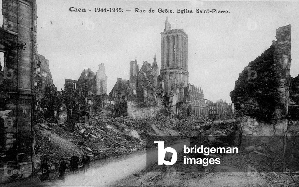 Caen, rue de Geole and St Peter's Church after the bombing of the barkage, 1944 - postcard, 1945.