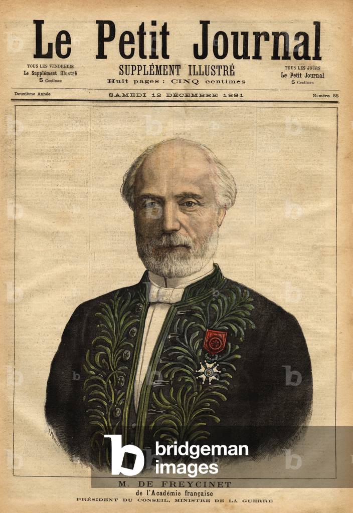Portrait of Charles de Freycinet (1828-1923), engineer, member of the academie des sciences (1882) and of the academie francaise (1890), politician, repeatedly president of the council (1879-1880, 1882, 1885-86 and 1889-92) and minister of government (in particular, the first civilian in charge of the ministry of war in 1889). Engraving in “” Le petit journal”” 12/12/1891. Selva's collection.
