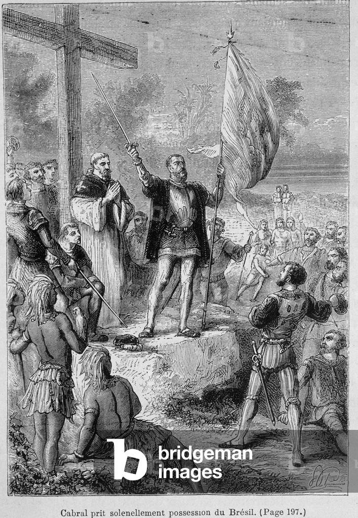 Pedro Alvarez Cabral, Portuguese navigator (1460-1526) taking possession of Brazil, which he called Terra de Santa Cruz, around 1500. Engraving of the 19th century.