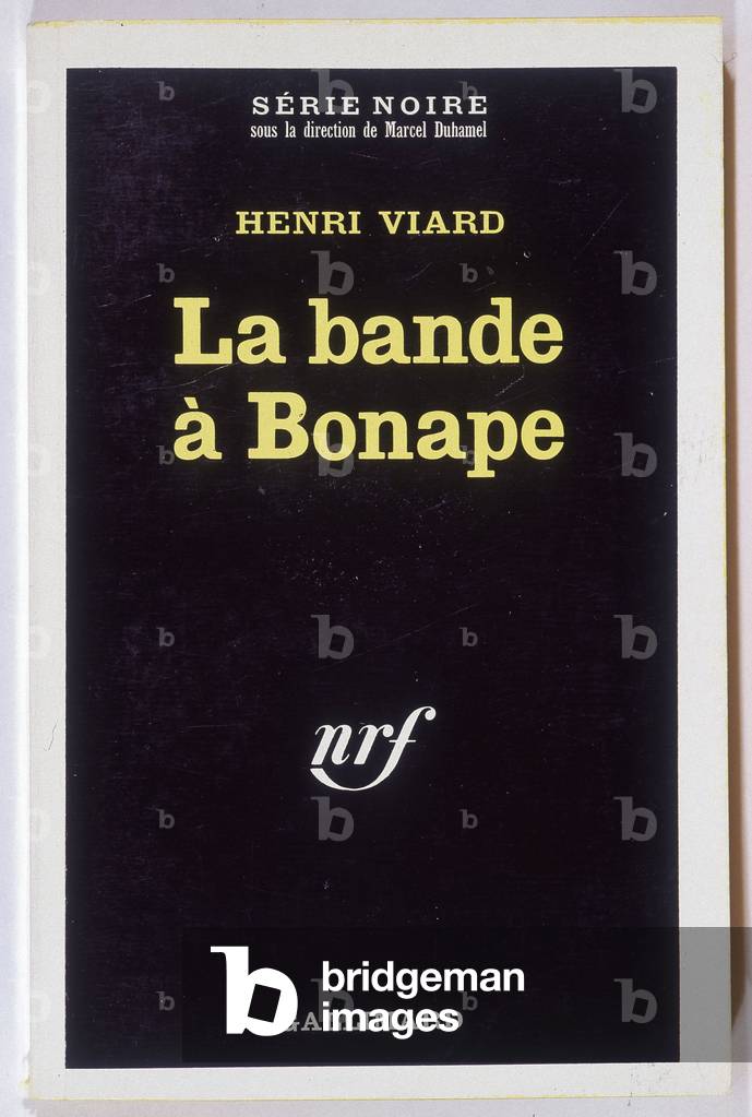 La bande à Bonape. Roman by Henri Viard, coll. Serie Noire NRF, Gallimard, 1980s