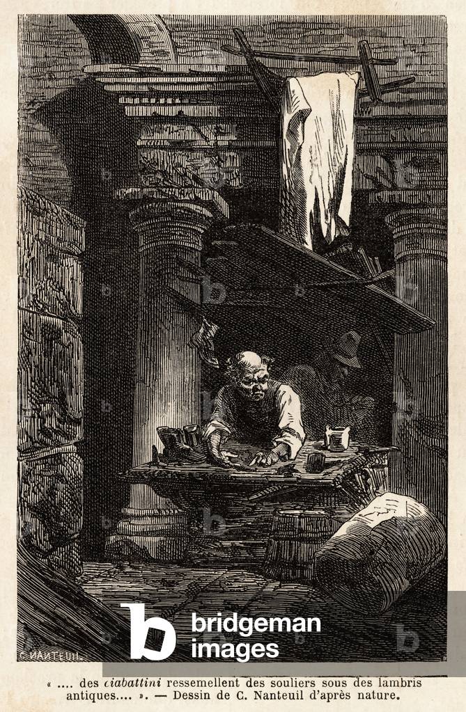 A shoemaker, who set up his shop and works in ancient ruins. Engravure pour illustrrer le voyage à Rome, by Francis Wey, in 1864-1868, published in “” Le tour du monde””” 1869, edited by Edouard Charton, edition Hachette, Paris. Selva Collection.