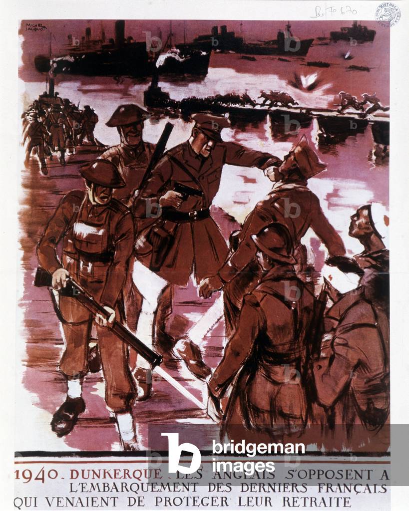 1940: Dunkirk, the English oppose boarding of the last French who had just protected their retirement - Vichy propaganda poster, 1940