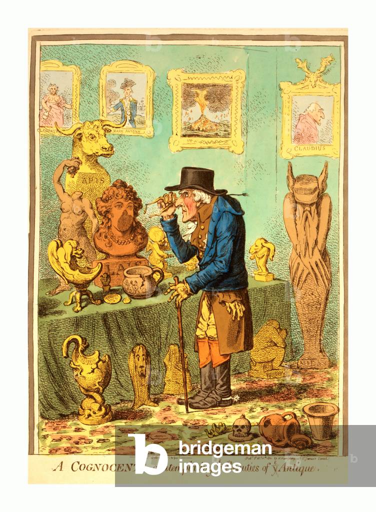 A Cognocenti Contemplating Ye Beauties of Ye Antique, Gillray, James, 1756-1815, Engraver, [London]: H. Humphrey, 1801, an Elderly Sir William Hamilton Inspecting His Antiquities, All of which Refer to His Wife, Lady Emma Hamilton and Her Lover, Lord Horatio Nelson. In the Background Hang Four Pictures on the Wall: Cleopatra, a Picture of Lady Hamilton with Her Breasts Exposed, Holding a Gin Bottle; Mark Anthony, Lord Nelson with a Sea Battle in Background: An Erupting Volcano; and a Portrait of Hamilton, Facing Away from the Other Paintings.