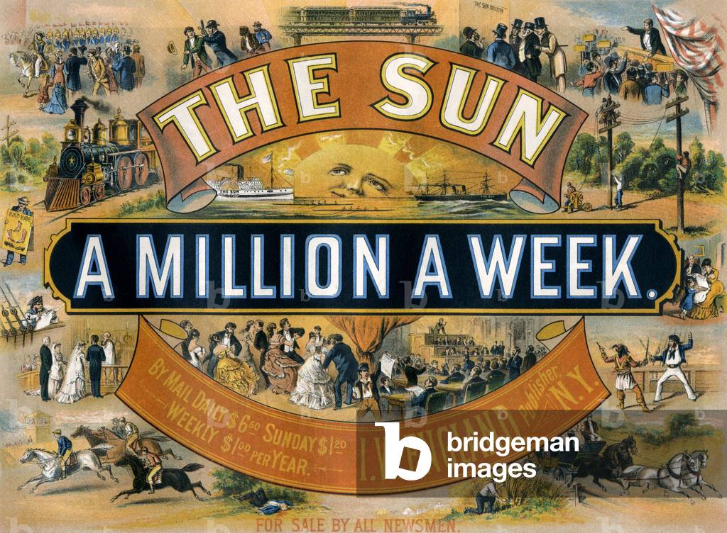 Advertised for “The Sun”, an American weekly newspaper in New York sold a million copies a week (created in 1883).