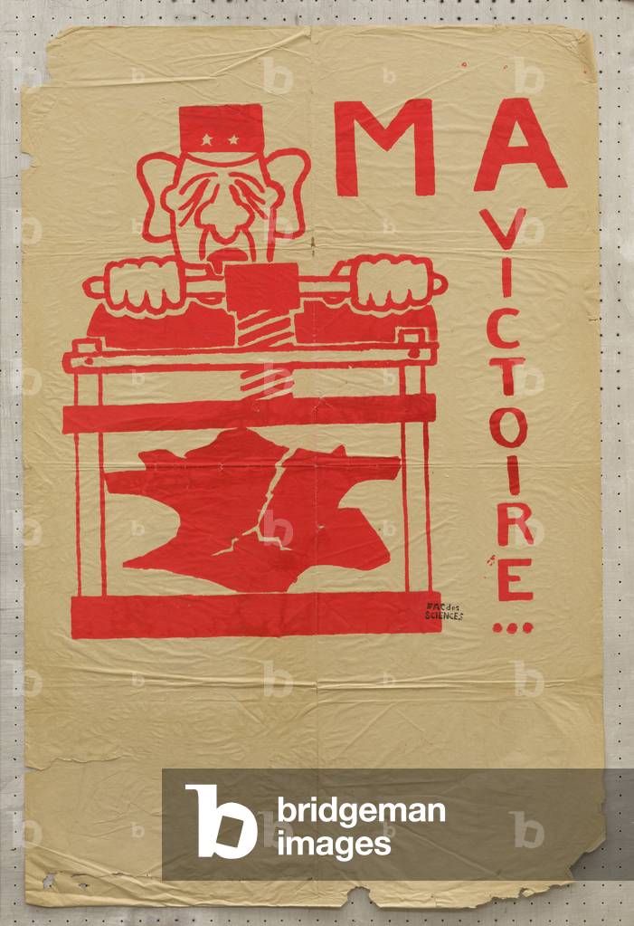 France - Poster May 1968 - Poster, France, May 68: My Victory (de Gaulle turns a pressing tool that breaks the map of France). Serigraphy 80x65 cm, college of science