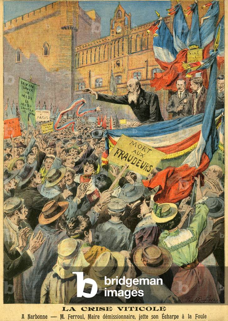 Engraving by Paul Dufresne on the last cover of the Illustrous Litterary Supplement of the “Little Parisien” No. 960 30 June 1907. Wine crisis of the Midi, winemakers revolt: On June 10, Ernest Ferroul, mayor of Narbonne, announces his resignation and throws his tricolour scarf to the crowd.