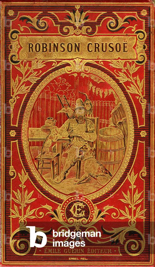 Robinson Crusoe: cover of a French edition of the book written by Daniel Defoe (De Foe). Edition Emile Guerin, binding (cardboard) Engel, circa 1880. Robinson in the house he built on his island deserte, with his pets, dogs, cats and parrot.