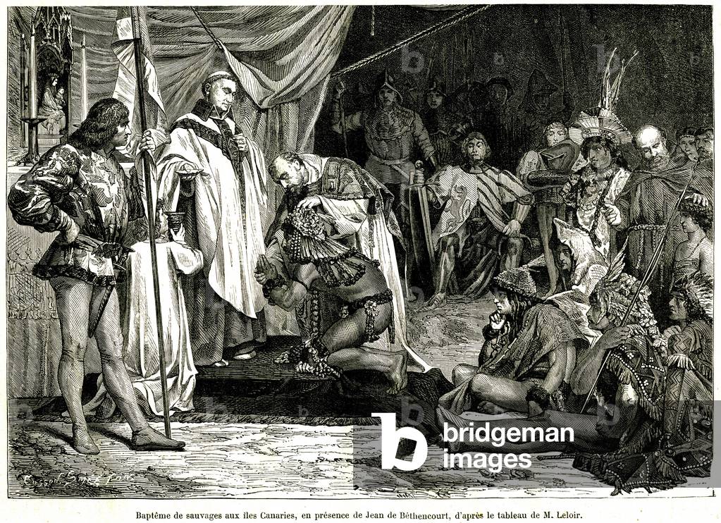 Jean de Bethencourt, Norman gentleman, Baron de Saint Martin le Gaillard, conquered and Christianized the Canary Islands in January 1405,   from the magazine “Sur terre et sur mer”” n°28, January 8, 1876 (engraving)