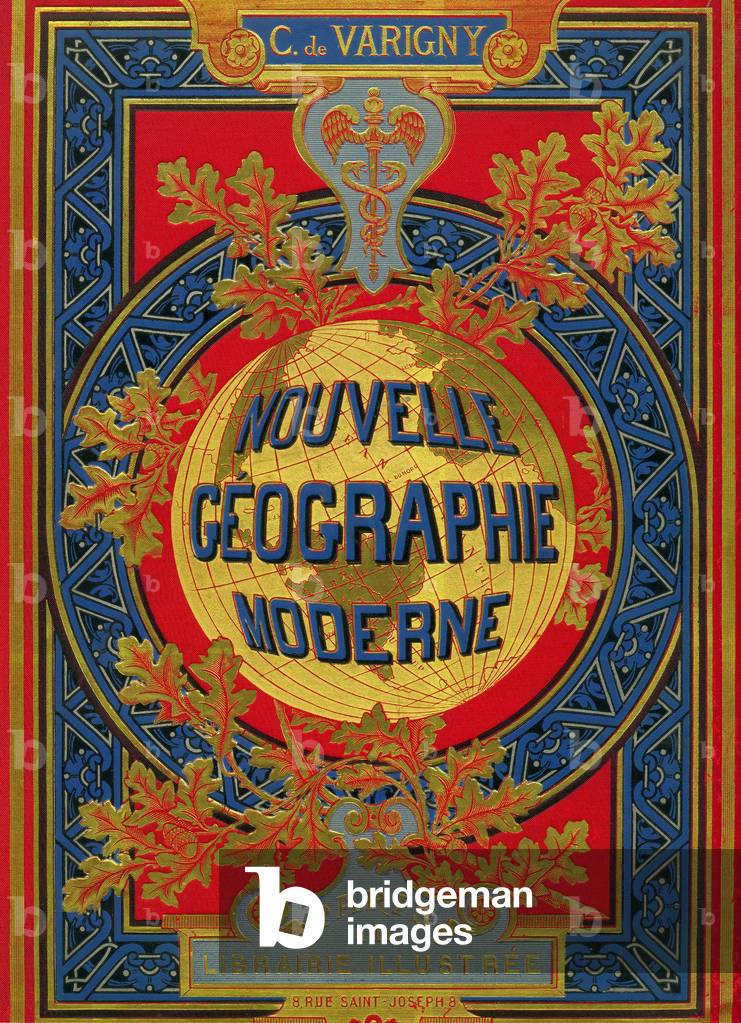 Cover of the book “” Nouvelle géographie moderne””, by C. de Varigny, editions of La Librairie Illustrée, Paris, end 19th century