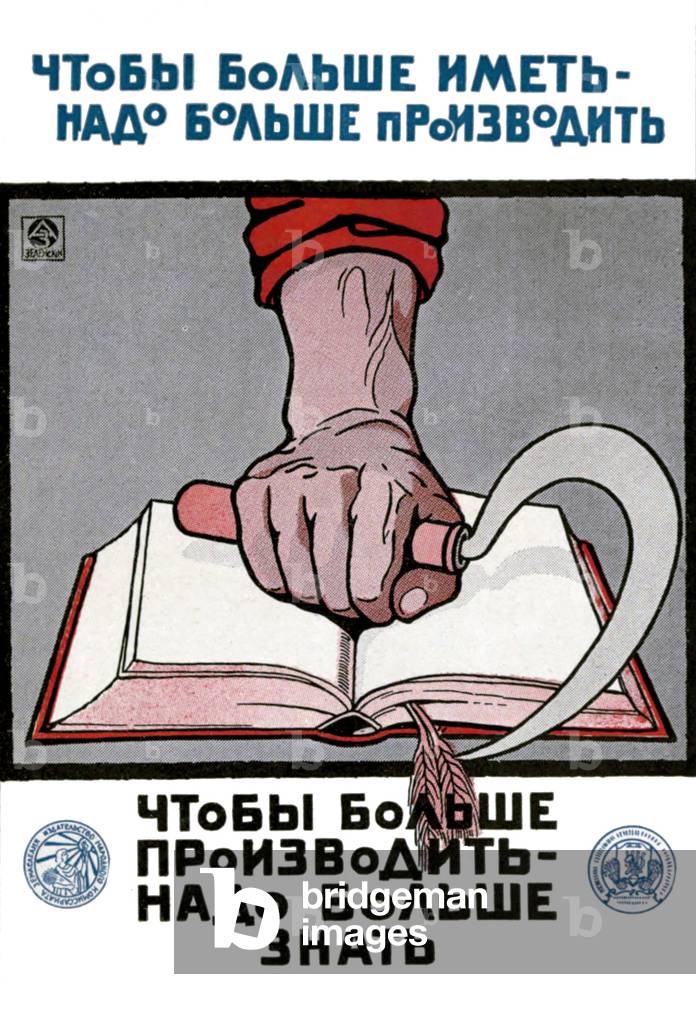 Russia: 'In order to have more, it is necessary to produce more. In order to produce more, it is necessary to know more'. Soviet propaganda poster, Alexander Nikolaevich Zelenskiy (1882 - 1942), 1920