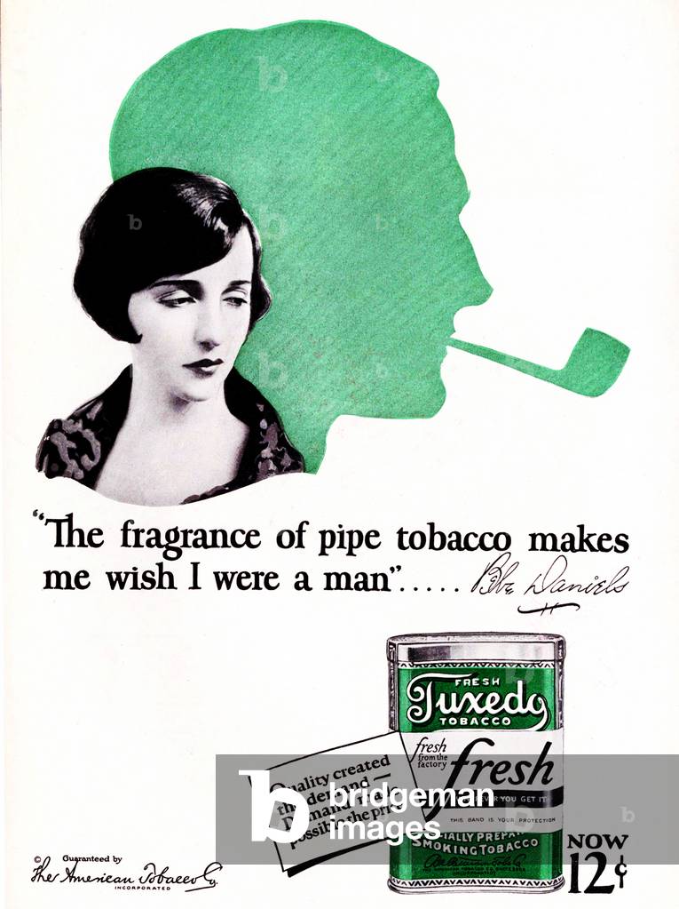 USA: 'The Fragrance of Pipe Tobacco Makes Me Wish I Were a Man'. Advertisement for Tuxedo brand pipe tobacco, American Tobacco Company, 1928