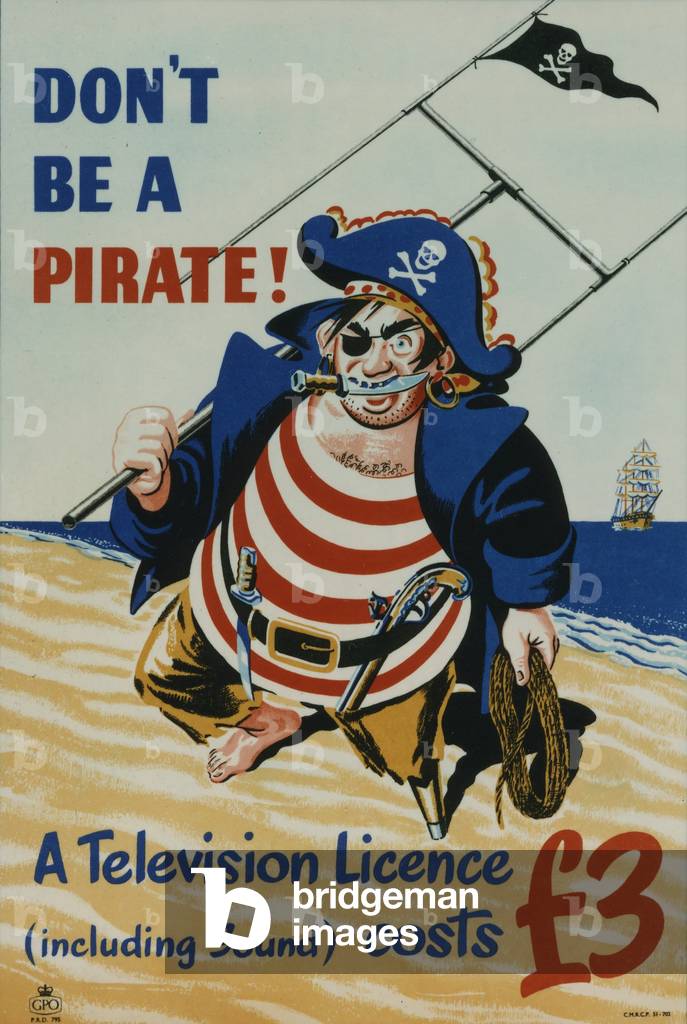 Don't be a pirate! A television licence (including sound) costs £3, 1955 (colour litho)