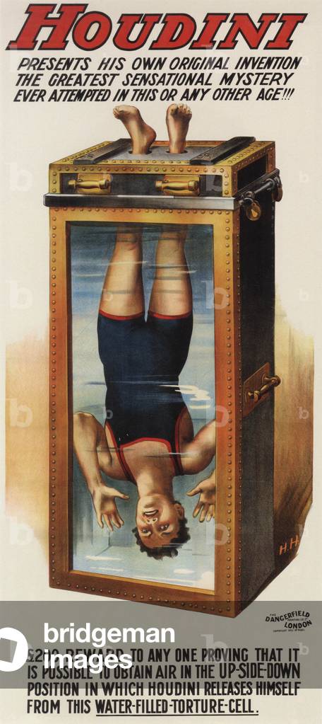 Poster for a famous act by Harry Houdini (1874-1926) american conjurer, c. 1913: Chinese Water Torture Cell